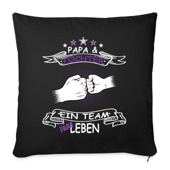 Papa und Tochter ein Team fürs Leben - Sofakissen mit Füllung 45 x 45 cm - Schwarz - Vorne