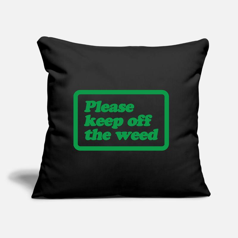 Please Keep Off The Weed Sofa pillow with filling 45cm x 45cm