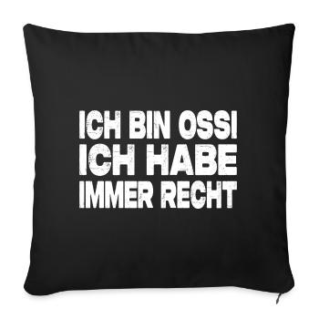 Ich Bin Ossi Ich Habe Immer Recht - Sofakissen mit Füllung 45 x 45 cm - Schwarz - Vorne