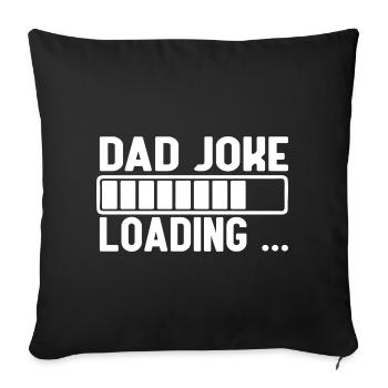Dad Joke Loading - Sofakissen mit Füllung 45 x 45 cm - Schwarz - Vorne