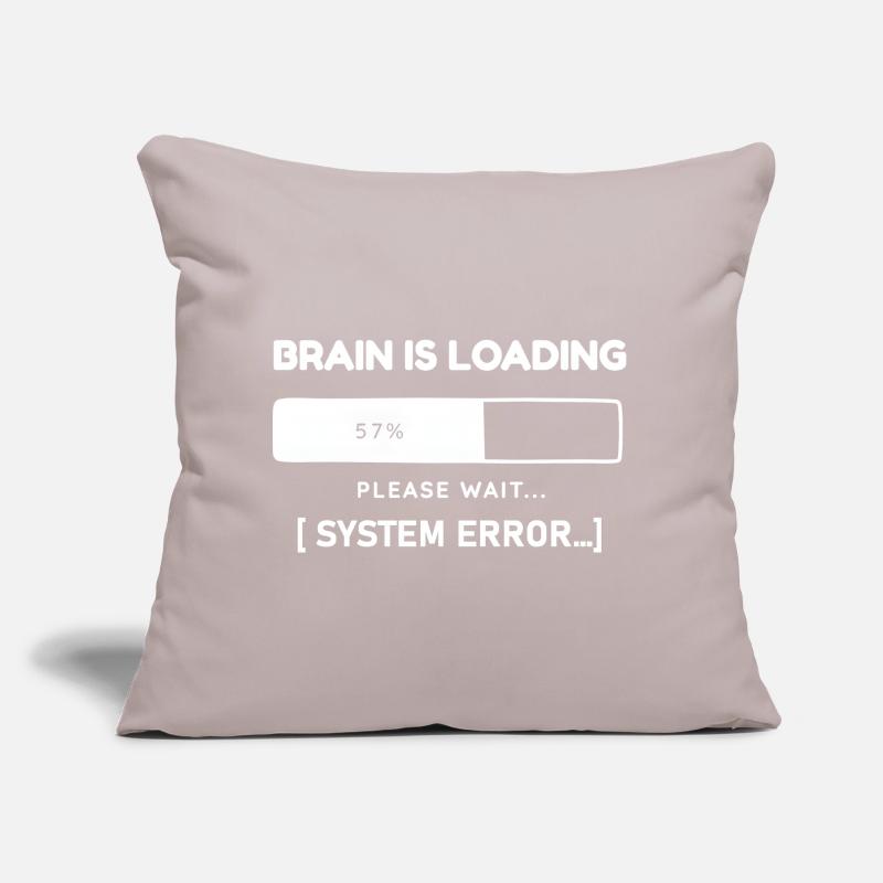 Brain is Loading System Error – Lustiger Spruch Sofakissen mit Füllung 45 x 45 cm