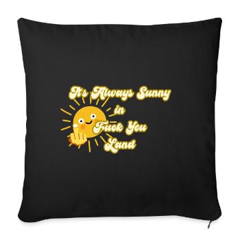 Always Sunny Funny Offensive Kawaii Cute Sun - Sofa pillow with filling 45cm x 45cm - black - Front