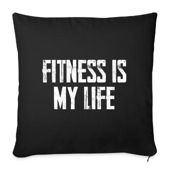 Fitness Is My Life - Sofa pillow with filling 45cm x 45cm - black - Front