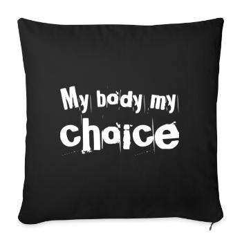 My Body My Choice - Sofa pillow with filling 45cm x 45cm - black - Front