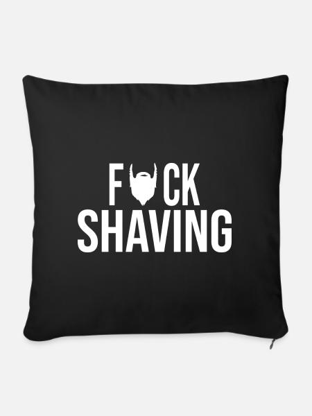 Fuck Shaving - Sofakissen mit Füllung 45 x 45 cm - Schwarz