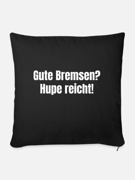 Gute Bremsen? Hupe reicht! - Sofakissen mit Füllung 45 x 45 cm - Schwarz