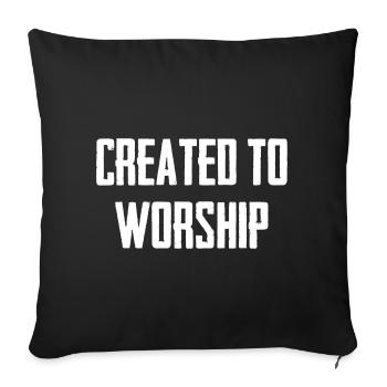Created To Worship - Sofa pillow with filling 45cm x 45cm - black - Front