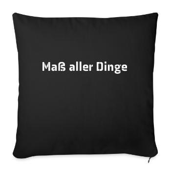 Maß aller Dinge - Sofakissen mit Füllung 45 x 45 cm - Schwarz - Vorne