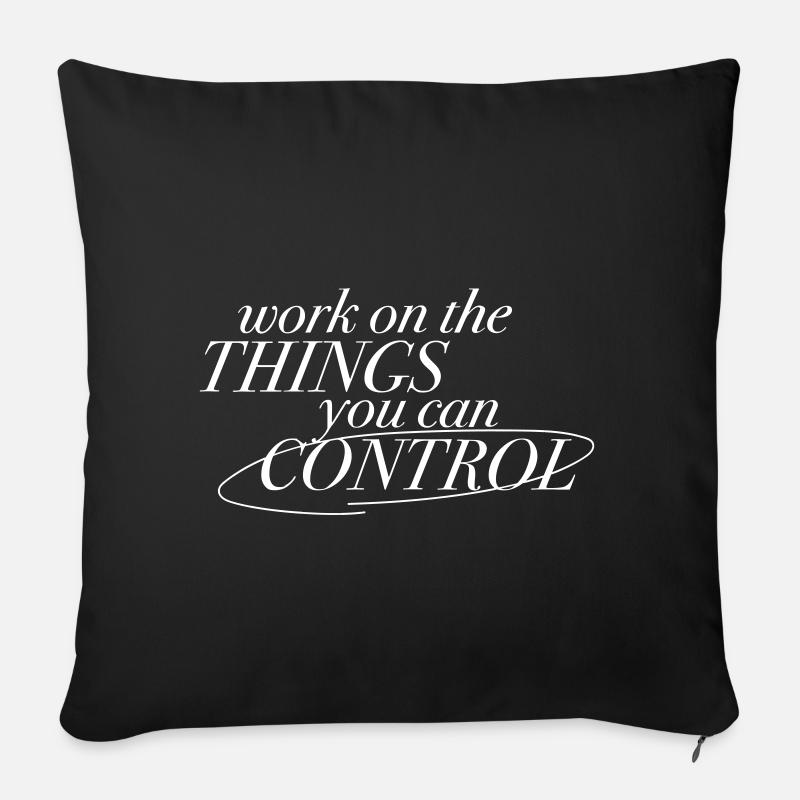 "Work on the things you can control" - Motivation - Sofa pillow with filling 45cm x 45cm - black