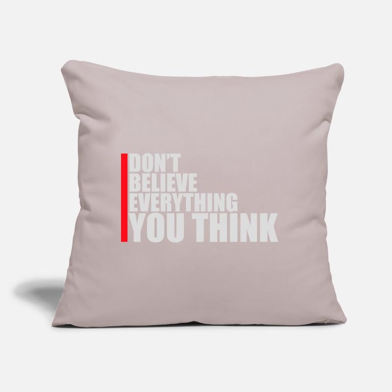 Don't Believe Everything You Think Saying Wisdom Sofa pillow with filling 45cm x 45cm