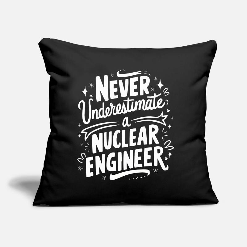 Never underestimate a nuclear engineer Sofa pillow with filling 45cm x 45cm