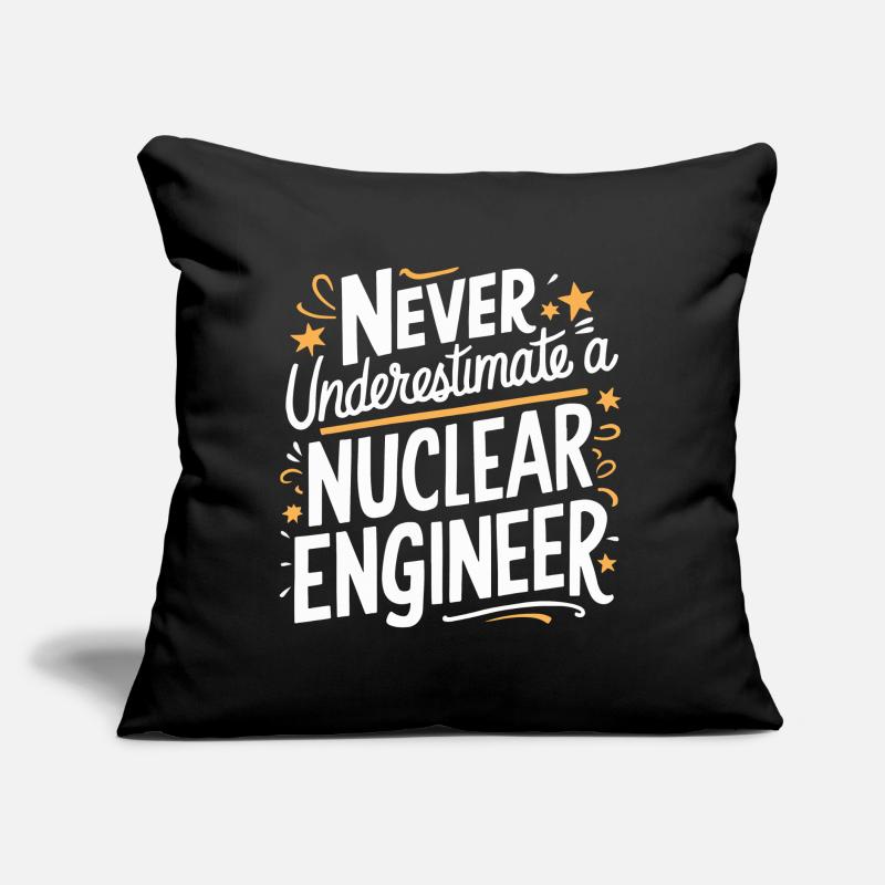 Never underestimate a nuclear engineer Sofa pillow with filling 45cm x 45cm