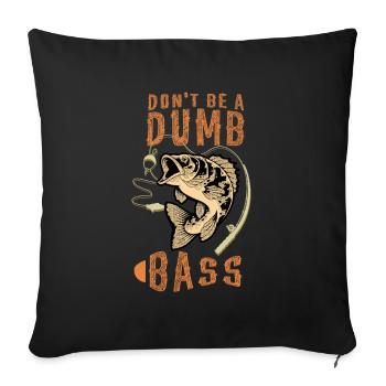 Don't Be a Dumb Bass - Sofakissen mit Füllung 45 x 45 cm - Schwarz - Vorne