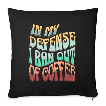 Coffee excuse saying design - Sofa pillow with filling 45cm x 45cm - black - Front