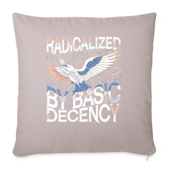 Radicalized by Basic Decency Statement Art - Sofa pillow with filling 45cm x 45cm - light taupe - Front