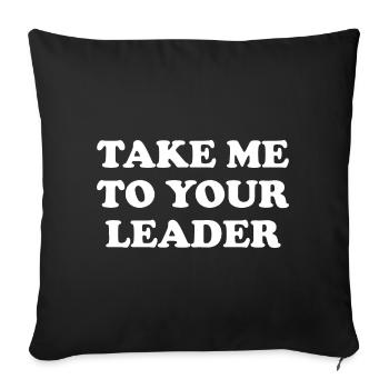 Take Me To Your Leader - Sofa pillow with filling 45cm x 45cm - black - Front