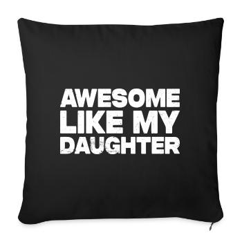 Awesome Like My Daughter - Sofa pillow with filling 45cm x 45cm - black - Front