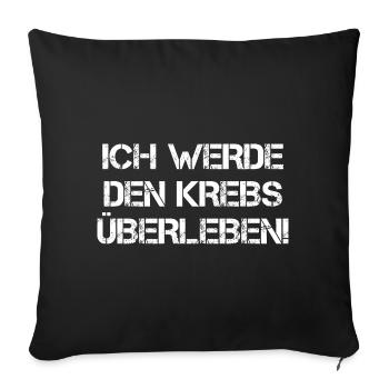 Ich Werde Den Krebs Überleben! - Sofakissen mit Füllung 45 x 45 cm - Schwarz - Vorne