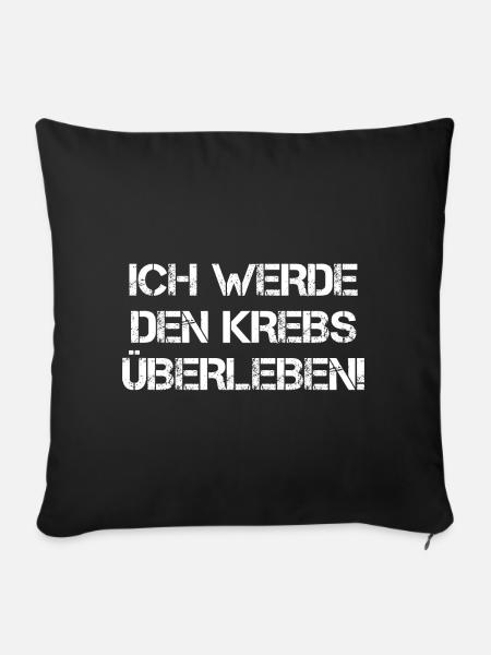 Ich Werde Den Krebs Überleben! - Sofakissen mit Füllung 45 x 45 cm - Schwarz