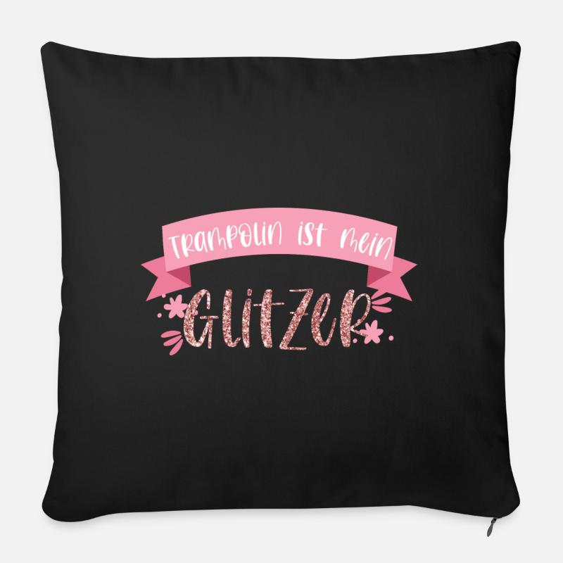 Trampolin ist mein Glitzer Springen Geschenk - Sofakissen mit Füllung 45 x 45 cm - Schwarz
