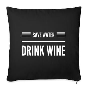 Save Water Drink Wine - Lustiger Wein Spruch - Sofakissen mit Füllung 45 x 45 cm - Schwarz - Vorne