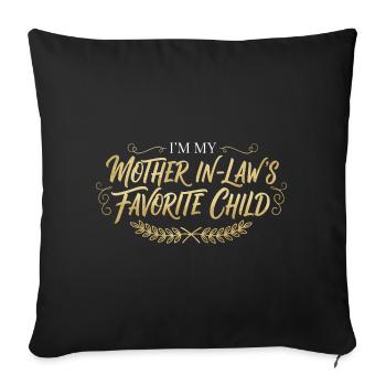 Mother-in-law Favorite Child Saying - Sofa pillow with filling 45cm x 45cm - black - Front
