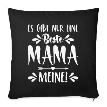 Es gibt nur eine beste Mama Meine! - Sofakissen mit Füllung 45 x 45 cm - Schwarz - Vorne