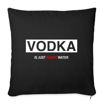 Vodka is just angry water - Sofakissen mit Füllung 45 x 45 cm - Schwarz - Vorne