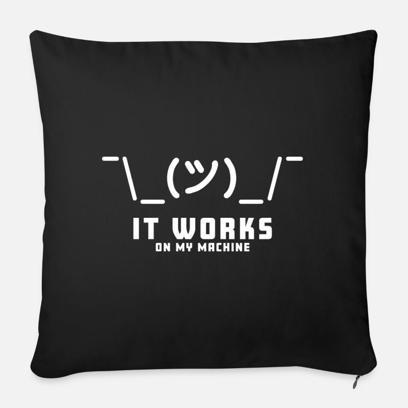 It works on my Machine Lustiger Informatik Spruch - Sofakissen mit Füllung 45 x 45 cm - Schwarz