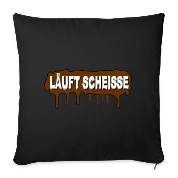 Läuft Scheiße - Sofakissen mit Füllung 45 x 45 cm - Schwarz - Vorne