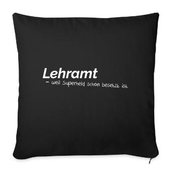 Humorvolles Design für Lehrer: Superheldenjob - Sofakissen mit Füllung 45 x 45 cm - Schwarz - Vorne