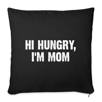 Hi Hungry I'm Mom - Sofakissen mit Füllung 45 x 45 cm - Schwarz - Vorne