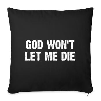 Dieu ne me laissera pas mourir - Coussin et housse de 45 x 45 cm - noir - Devant