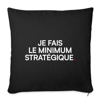 Je fais le minimum stratégique humour - Coussin et housse de 45 x 45 cm - noir - Devant