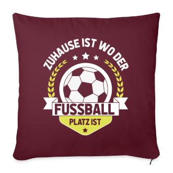 Zuhause ist wo der Fußballplatz ist - Sofakissen mit Füllung 45 x 45 cm - Burgunderrot - Vorne