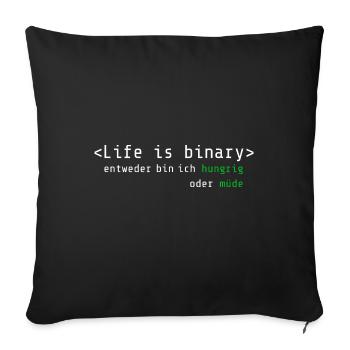 Life is Binary: Hungrig oder müde - Sofakissen mit Füllung 45 x 45 cm - Schwarz - Vorne