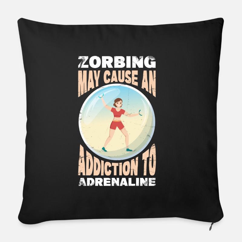 Zorbing can cause a dependence on adrenaline - Sofa pillow with filling 45cm x 45cm - black