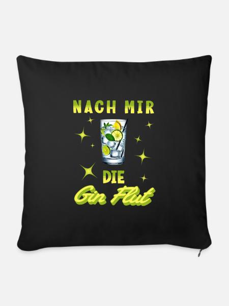 Nach mir die Gin Flut - Sofakissen mit Füllung 45 x 45 cm - Schwarz