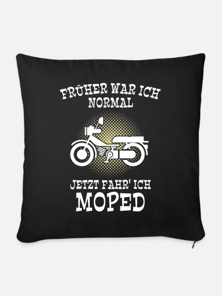 Moped Spruch Mopedfahrer Früher - Sofakissen mit Füllung 45 x 45 cm - Schwarz