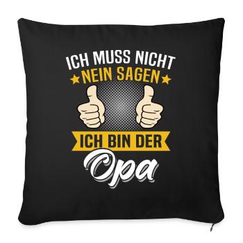 Opa Spruch Geschenk Nein Sagen Opas Sprüche - Sofakissen mit Füllung 45 x 45 cm - Schwarz - Vorne