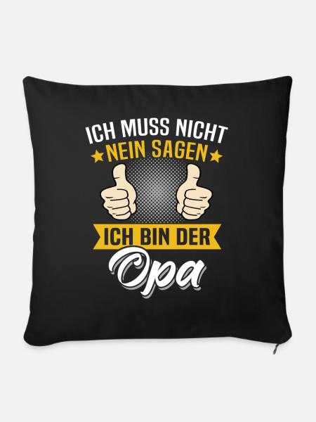 Opa Spruch Geschenk Nein Sagen Opas Sprüche - Sofakissen mit Füllung 45 x 45 cm - Schwarz