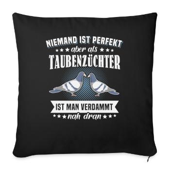 Taubenzüchter Sprüche Tauben Perfekt - Sofakissen mit Füllung 45 x 45 cm - Schwarz - Vorne