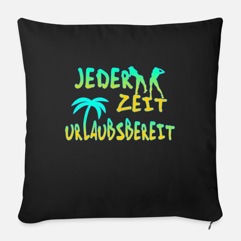 Jeder Zeit Urlaubsbereit - Sofakissen mit Füllung 45 x 45 cm - Schwarz