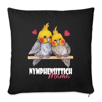 Niedlich Nymphen Geschenk Nymphensittich Mama - Sofakissen mit Füllung 45 x 45 cm - Schwarz - Vorne