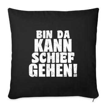 I'm there can go wrong funny humor saying - Sofa pillow with filling 45cm x 45cm - black - Front