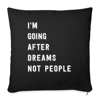 I follow my dreams not people - Sofa pillow with filling 45cm x 45cm - black - Front