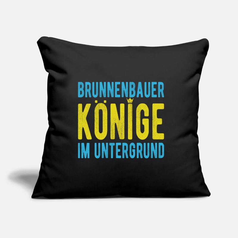 Un constructeur de puits dit que les rois sont des puits souterrains Coussin et housse de 45 x 45 cm