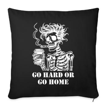 Allez-y à fond ou rentrez à la maison - Coussin et housse de 45 x 45 cm - noir - Devant