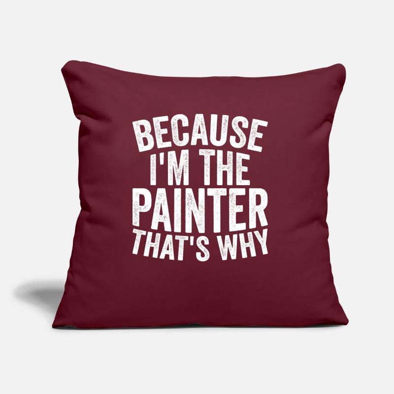 Craft - Because I am the painter Sofa pillow with filling 45cm x 45cm