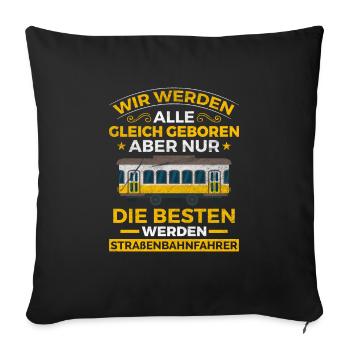 Straßenbahn Tram Straßenbahnfahrer Beruf - Sofakissen mit Füllung 45 x 45 cm - Schwarz - Vorne